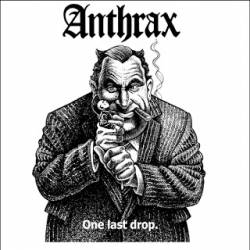 Anthrax : One Last Drop